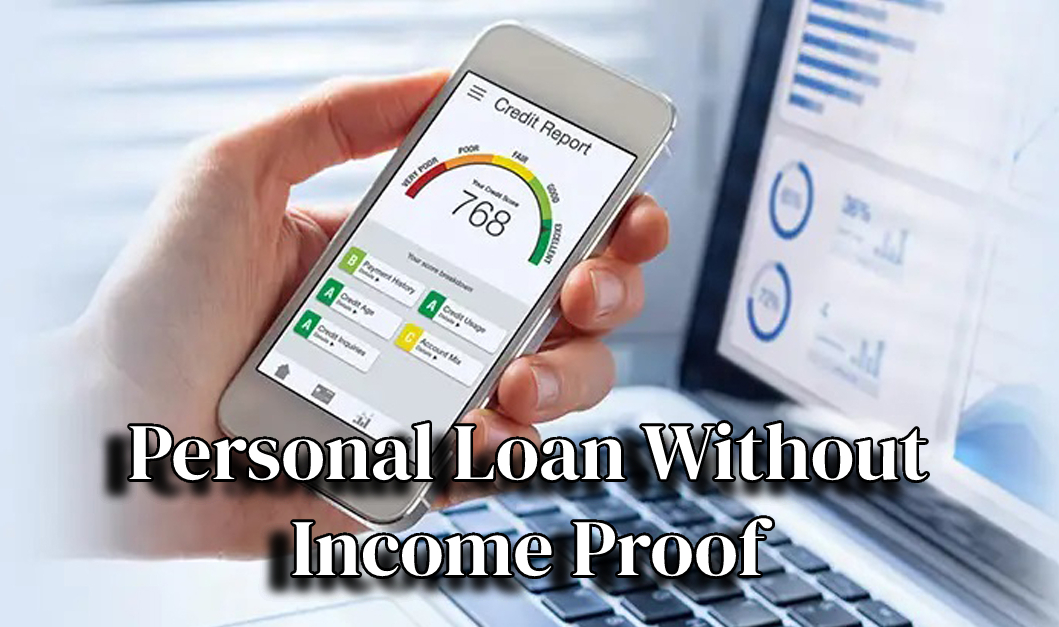 How to Get a Personal Loan Without Income Proof?